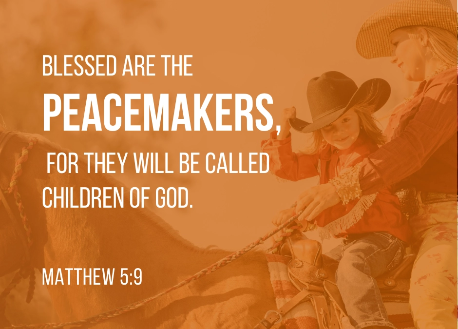 Blessed are the peacemakers, for they shall be called sons of God. - Matthew 5:9 (NKJV)